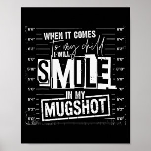 Als het gaat om mijn kind, zal ik glimlachen in mi poster