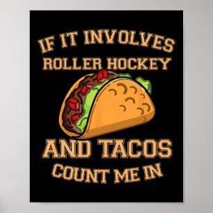 Als het gaat om Roller Hockey en Tacos, reken mij Poster