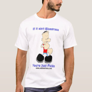 Als het geen Bluegrass is, ben je gewoon ... T-shirt