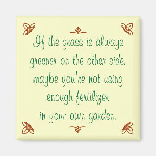 Als het gras aan de andere kant altijd groener is. magneet