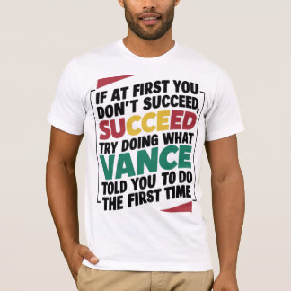Als het je eerst niet lukt, probeer dan wat Davi d T-shirt