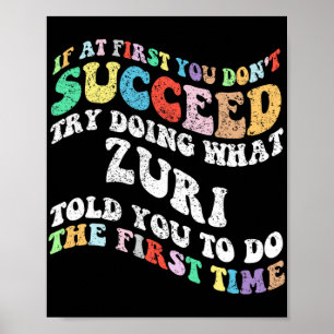 Als het je eerst niet lukt, probeer dan wat Zuri d Poster