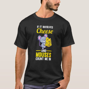 als het kaas en muizen betreft t-shirt