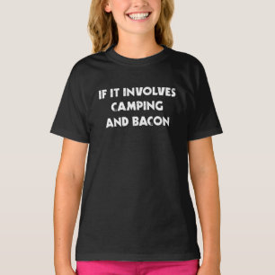 Als het kamperen en spek inhoudt t-shirt
