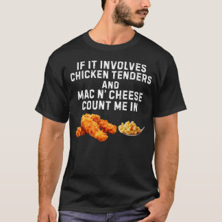 Als het kipnuggets en macaroni met kaas betreft t-shirt