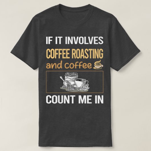 Als het koffiekoffiebranden betreft t-shirt (Design voorkant)