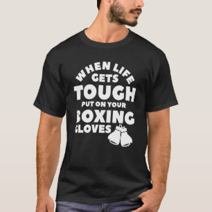 Als het leven hard op je handschoenen staat t-shirt