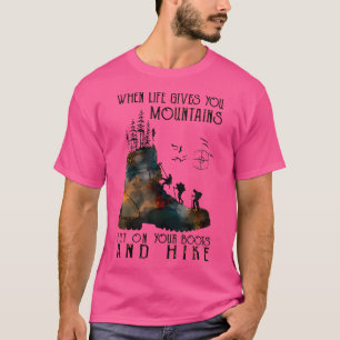Als het leven je bergen je laarzen en laarzen geef t-shirt