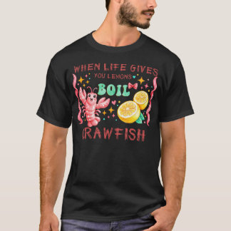 Als het leven je citroenen geeft, kook dan rivierk t-shirt