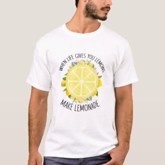 Als het leven je leemons geeft, maak dan limonade  t-shirt
