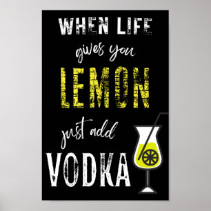 Als het leven je Lemon geeft, voeg dan alleen VODK Poster