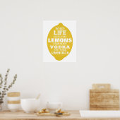 Als het leven je Lemons geeft, maak je Limoncello  Poster (Keuken)