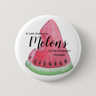 Als het leven je melons badge geeft ronde button 5,7 cm