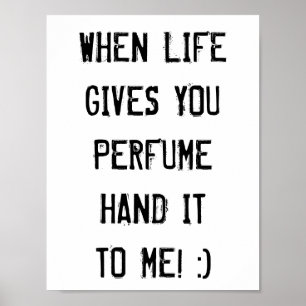 Als het leven je parfum geeft, geef het aan mij. : poster