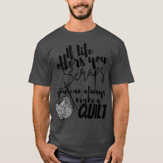 Als het leven je schraapt, kun je altijd een quu m t-shirt