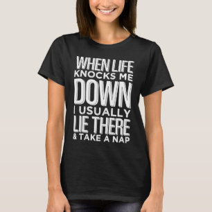Als het leven me in de steek laat, blijf ik er gew t-shirt
