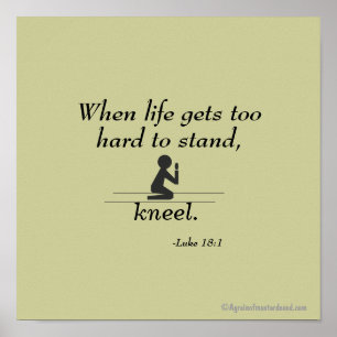Als het leven te moeilijk wordt om te staan, KNEEL Poster