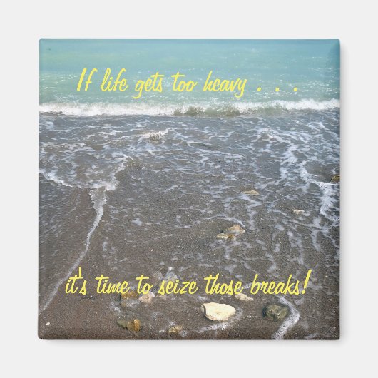 Als het leven te zwaar wordt Inspirerend Magnet (2 Magneet (Voorkant)