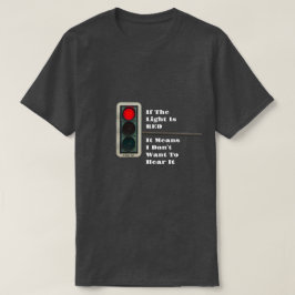 Als het licht ROOD is - een MisterP-Shirt T-shirt