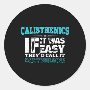 Als het makkelijk was, zouden ze het Bodybuilding  Ronde Sticker