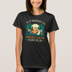 Als het mijn kleinkinderen en kamperen, tel me dan t-shirt