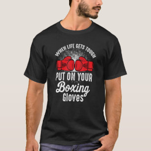 Als het moeilijk wordt Doe je Bokshandschoenen aan T-shirt