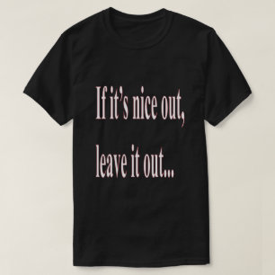 Als het mooi is, laat het dan uit. t-shirt