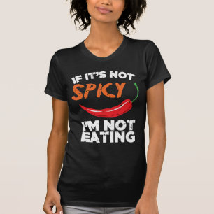 Als het niet beangstigend is, eet ik niet. t-shirt