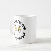 Als het niet de ene zaak is, is het je moeder - Hu Koffiemok (Voorkant links)