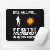 Als het niet de gevolgen van mijn eigen acties zij muismat (Met muis)