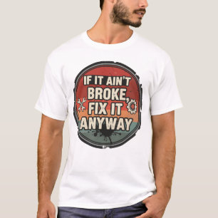 Als het niet kapot is, repareer het dan toch – Hum T-shirt