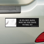 ALS HET NIET LEEFT, WAAROM MOET JE HET DODEN? BUMPERSTICKER (Op auto)