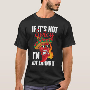Als het niet pittig is, eet ik het niet - Mexicaan T-shirt