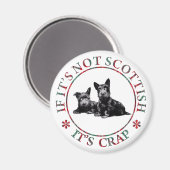 ALS HET NIET SCOTTISH IS, IS HET CRAP MAGNEET (Voorkant / Achterkant)