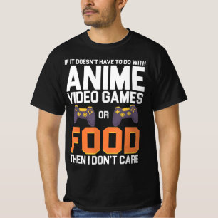 Als het niet te maken heeft met Anime Video Games T-shirt