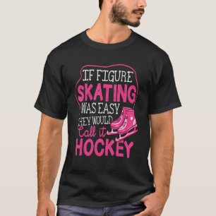 Als het Schatsen van het cijfer Gemakkelijk was zo T-shirt