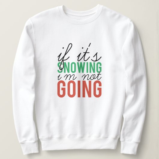Als het sneeuwt ga ik niet met Kerstmis Trui (Design voorkant)