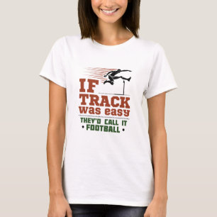Als het spoor en het Gebied gemakkelijk waren T-shirt