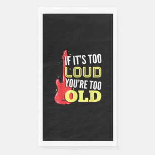 Als het te hard is ben je te oud Gift een gitaar Servet