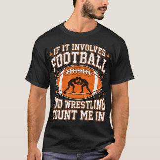 Als het voetbal en worstelen betreft, tel me dan m t-shirt