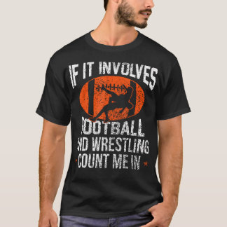 Als het voetbal en worstelen betreft, tel me dan m t-shirt