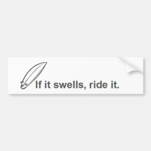 Als het zwelt, rijd er dan mee en surf op het surf bumpersticker