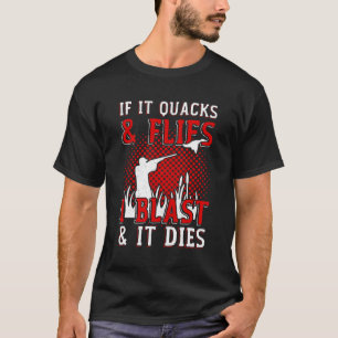 Als hij vliegen kwaakt, sterft hij aan de eendenja t-shirt