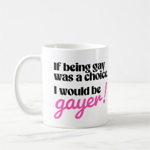 Als homo zijn een keuze was zou ik gay zijn koffiemok
