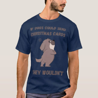 Als honden Kerstmis-ds konden sturen T-shirt