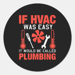 Als Hvac makkelijk was Grappige technicus grap ont Ronde Sticker