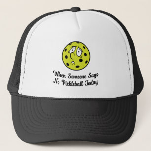 Als iemand vandaag geen pickleball zegt trucker pet