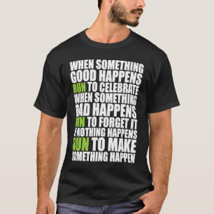 Als iets geweldigs gebeurt looppas Motivationa T-shirt