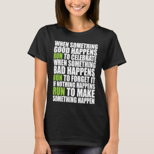 Als iets geweldigs gebeurt looppas Motivationa T-shirt