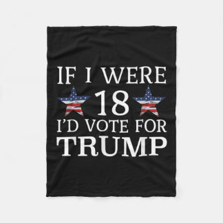 Als ik 18 was, zou ik op Trump stemmen, een grappi Fleece Deken